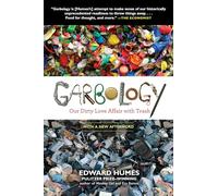 Garbology: Our Dirty Love Affair with Trash