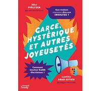 Garce, hystérique et autres joyeusetés: Les insultes sexistes et oppressives enfin décryptées !