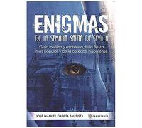 García Bautista, J: Enigmas De La Semana Santa De Sevilla :