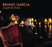 Garcia Bruno - Le Goût des Choses