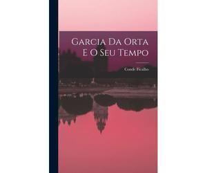 Garcia Da Orta E O Seu Tempo