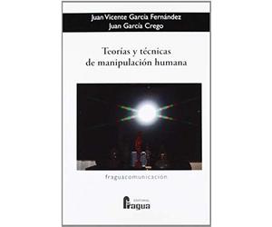García Fernández, J: Teorías Y Técnicas De Manipulación Huma