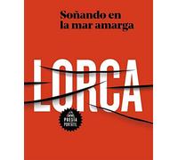 García Lorca. Soñando En La Mar Amarga / Dreaming In The Bitter Sea