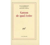 Garçon de quoi écrire François Sureau (Auteur), Jean D'Ormesson (Auteur)