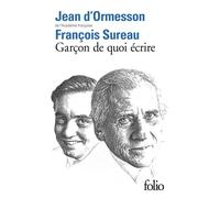 François Sureau, Jean d'Ormesson – Garçon de quoi écrire – Poche – Gallimard