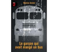 Garcon qui avait mange un bus - Nicolas Ancion - Mijade Eds - broché - Roman adolescent dès 13 ans