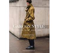 Garçon Style: New York, London, Milano, Paris (Best selling street photography book, for fans street style fashion and photography)