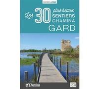 Gard les 30 plus beaux sentiers Alain Godon (Auteur)