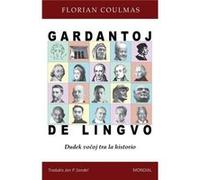 Gardantoj de lingvo. Dudek vooj tra la historio - Florian Coulmas - Mondial - Livre en Anglais Florian CoulmasFlorian Coulmas (Auteur)