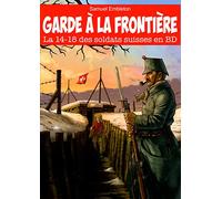 Garde à la Frontière - La 14-18 des soldats suisses en BD