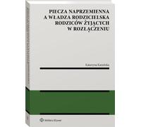 Garde alternée et responsabilité parentale des parents séparés - Katarzyna Kamińska (Recht auf Polnisch)