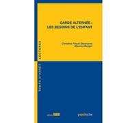 Garde alternée : Les besoins de l'enfant - Christine Frisch-Desmarez - Fabert Eds - broché - Guide