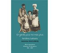 Garde mes plus tendres baisers Antoine DUCLERCQ (Auteur)