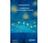 Garde-moi la dernière danse - Gabriel Kevlec - Ex Aequo - broché - Roman