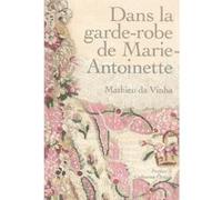 Garde robe de la dauphine (La) DA VINHA MATHIEU/ORMEN CATHERINE (Auteur)
