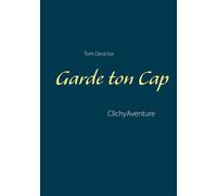 Garde ton Cap ClichyAventure - Tom Devictor - Books On Demand - broché - Livre