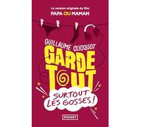 Garde tout, surtout les gosses !