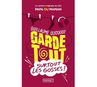 Garde tout, surtout les gosses ! - Guillaume Clicquot - Pocket - Poche - Roman