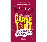 Garde tout, surtout les gosses ! - Guillaume Clicquot - Pocket - Poche - Roman