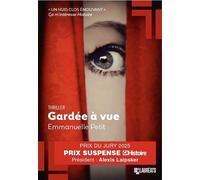 Gardée à vue - Prix du jury Prix Suspense 2025 - Emmanuelle Petit - Les Lauréats - broché - Roman