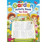 Garden Activity Book for Kids Ages 4-8: Mazes, Dot-to-Dot, Spot the Difference, Color by Number, Shadow Matching, Tracing, Counting & More - 100+ Pages of Hand-Drawn Garden Fun for Boys and Girls