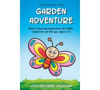 Garden Adventure Coloring Book for Toddlers Age 1-3: Short Coloring Adventure for Little Explorers on the Go | Ages 1-3 | 6 x 9 Inches, 24 Pages | 10 Big Simple Illustrations and 1 Short Story