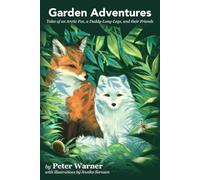 Garden Adventures: The Tales of an Arctic Fox, A Daddy-Long-Legs and their friends