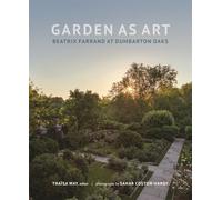 Garden As Art: Beatrix Farrand at Dumbarton Oaks