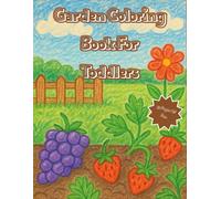 Garden Coloring Book For Toddlers: Toddler Fairy Garden Coloring Book Ages 2 And Up Easy Bold Lines for Small Hands Fun Gnomes & Garden Creatures