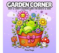 Garden Corner: Cozy & Comfy Coloring Book For Adults & Kids | Cozy Plant Buddies, Happy Flowers, Mushrooms, Snails & Tiny Forest Animals | Relaxing Stress Relief with Bold Easy Designs