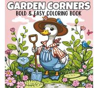 Garden Corners: Bold & Easy Coloring Book for Adults & Teens - Nature-Inspired Designs for Calm and Relaxation