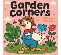 Garden Corners Coloring Book: Bold & Easy Cute Garden Scenes for Relaxing Fun and Creativity