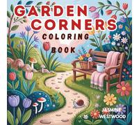 Garden Corners Cute & Cozy Coloring Book: 55+ One Sided No Mess Coloring Pages Filled with Flowers, Charm, and Cozy Vibes, Bold & Easy Coloring Book ... Mindful Coloring,: & Gentle Self-Care