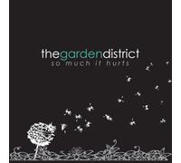 Garden District - So Much It Hurts