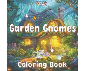 Garden Gnomes Coloring Book: 48 Bold & Easy Designs | Relaxing Illustrations Featuring Enchanted Gnome Gardens, Gnome Homes, Florals & Mandalas | For Gnomies of All Ages