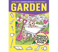 Garden Hidden Objects Picture Book: Nature Scavenger Hunt Coloring Pages with Fun Challenge Scenes for Kids and Adults Relaxation