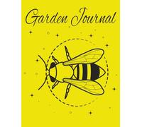 Garden Journal: 8.5x11 inch | 100 pages for weekly garden planning, seed sowing & transplanting and garden design | organization notebook, Log book | ... flowers, fruits, herbs | essential tool