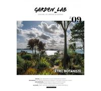 Garden_Lab#09 - Etre botaniste - La revue qui explore les ja La revue qui explore les jardins de demain - Collectif - Garden Lab - broché - Revue