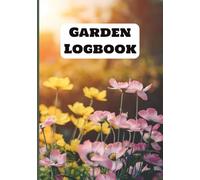 Garden Logbook: A Seasonal Gardening Planner & Journal to Track Planting, Tasks, and Garden Ideas | 7 × 10 Inch, 160 Pages | Available in Paperback & Hardcover