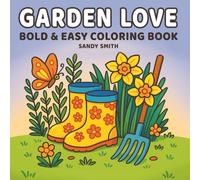 Garden Love Bold & Easy Coloring Book: Simple Garden Coloring Pages with Bold Lines for Seniors and Children