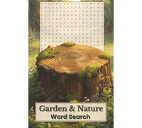 Garden & Nature Word Search Puzzle Book: Easy to Read Puzzles to Relax and Explore the Beauty of the Great Outdoors...Perfect for Gardening ... of Outdoor Themes, Natural Way to Destress