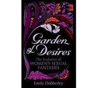 Garden of Desires: The Evolution of Women's Sexual Fantasies (Black Lace) - [Version Originale] Inconnu (Auteur)