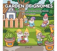 Garden of Gnomes: Coloring & Practice Handwriting Words Activity Book