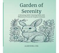 Garden of Serenity: A Relaxing Adult Coloring Book with Whimsical Forest & Tropical Animals