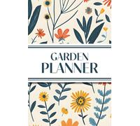 Garden Planner (Illustrated Wildflowers): 6"x9" Yearly Garden Planning Journal with Layout Grids, Plant Inventory, Seed & Treatment Trackers, Monthly ... - Perfect for Backyard & Vegetable Gardeners