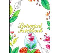 Garden Plant Sketchbook: Garden Plant Sketchbook Cover, 112 Pages, 8.5 x 11 Page Size, 110 Blank Pages, Beautiful Sketch Flowers Leaves Around Background Sketchbook For All Plant Lovers.