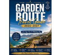 Garden Route Travel Guide 2026-2027: Road Trip Itinerary, Hidden Gems, Adventures & Insider Tips from Cape Town to Plettenberg Bay.