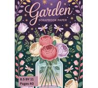 Garden scrapbook paper: A Shining Botanical Journey in Every Page