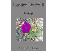 Garden Stories II: Passings