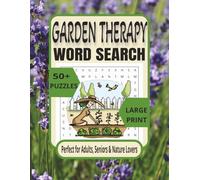 Garden Therapy Word Search: Puzzle Book for Adults, Seniors & Nature Lovers | 55 Relaxing Large Print Puzzles about Gardening, Nature, Mindfulness and ... | Gift for Vacations, Holidays & Relaxation